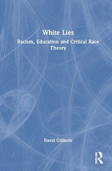 White Lies: Racism, Education and Critical Race Theory