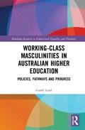 Working-Class Masculinities in Australian Higher Education | Australia)Stahl Garth(UniversityofQueensland | 