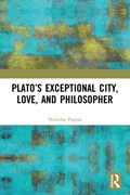 Plato's Exceptional City, Love, and Philosopher | Usa)pappas Nickolas(TheCityUniversityofNewYork | 