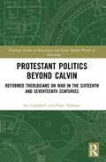 Protestant Politics Beyond Calvin | Ian Campbell ; Floris Verhaart | 