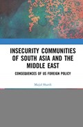 Insecurity Communities of South Asia and the Middle East | Majid (Director of International Affairs, Eastern Washington University, USA.) Sharifi | 