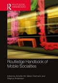 The Routledge Handbook of Mobile Socialities | ANNETTE (LUND UNIVERSITY,  Sweden) Hill ; Maren (Berlin University for the Arts, Germany) Hartmann ; Magnus Andersson | 