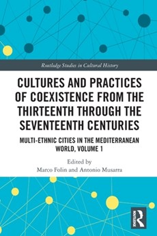Cultures and Practices of Coexistence from the Thirteenth Through the Seventeenth Centuries