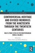 Controversial Heritage and Divided Memories from the Nineteenth Through the Twentieth Centuries | MARCO (UNIVERSITY OF GENOA,  Italy) Folin ; Heleni (CNR - ICVBC, Italy) Porfyriou | 