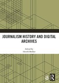 Journalism History and Digital Archives | HENRIK (AARHUS UNIVERSITY,  Denmark) Bodker | 