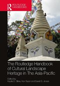 The Routledge Handbook of Cultural Landscape Heritage in The Asia-Pacific | KAPILA D. (UNIVERSITY OF KANSAS,  USA.) Silva ; Ken (Australian National University.) Taylor ; David S. (Monash University, Australia) Jones | 