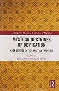 Mystical Doctrines of Deification | JOHN (KU LEUVEN,  Belgium) Arblaster ; Rob (KU Leuven, Belgium) Faesen | 