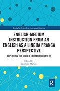 English-Medium Instruction from an English as a Lingua Franca Perspective | Kumiko Murata | 