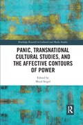 Panic, Transnational Cultural Studies, and the Affective Contours of Power | Micol Seigel | 