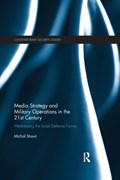 Media Strategy and Military Operations in the 21st Century | Michal Shavit | 