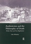 Aestheticism and the Philosophy of Death | Giles Whitely | 