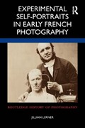 Experimental Self-Portraits in Early French Photography | Jillian Lerner | 