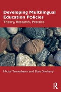 Developing Multilingual Education Policies | Michal Tannenbaum ; Elana Shohamy | 