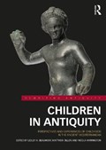 Children in Antiquity | LESLEY A. (UNIVERSITY OF SYDNEY,  Australia) Beaumont ; Matthew Dillon ; Nicola (University of Sydney, Australia) Harrington | 