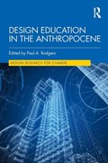 Design Education in the Anthropocene | PAUL A. (UNIVERSITY OF STRATHCLYDE,  UK) Rodgers | 