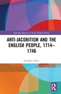 Anti-Jacobitism and the English People, 1714–1746 | Uk)oates Jonathan(EalingLocalHistoryCentre | 