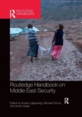 Routledge Handbook on Middle East Security | ANDERS JAGERSKOG ; MICHAEL (UNIVERSITY OF GOTHENBURG,  Sweden) Schulz ; Ashok Swain | 