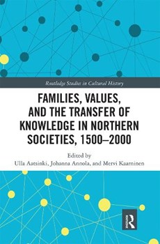 Families, Values, and the Transfer of Knowledge in Northern Societies, 1500-2000