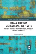 Human Rights in Sierra Leone, 1787-2016 | Australia)Lahai JohnIdriss(UniversityofNewEngland | 