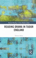 Reading Drama in Tudor England | Tamara Atkin | 