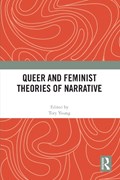 Queer and Feminist Theories of Narrative | Tory Young | 