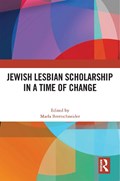 Jewish Lesbian Scholarship in a Time of Change | Marla (University of New Hampshire) Brettschneider | 