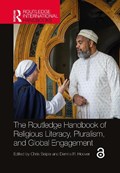 The Routledge Handbook of Religious Literacy, Pluralism, and Global Engagement | CHRIS (INSTITUTE FOR GLOBAL ENGAGEMENT,  USA) Seiple ; Dennis R. (Institute for Global Engagement, Arlington, USA) Hoover | 
