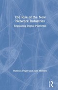 The Rise of the New Network Industries | Juan Montero ; Matthias Finger | 