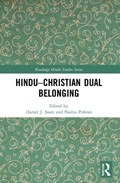 Hindu–Christian Dual Belonging | Daniel J. Soars ; Nadya Pohran | 