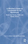 A Director's Guide to Governance in the Boardroom | Arturo Langa ; Monica Langa | 