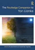 The Routledge Companion to Yan Lianke | RICCARDO (SHANGHAI INTERNATIONAL STUDIES UNIVERSITY,  China) Moratto ; Howard (Hong Kong Baptist University, Hong Kong) Yuen Fung Choy | 