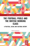 The Football Pools and the British Working Class | Keith Laybourn | 