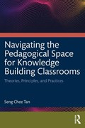 Navigating the Pedagogical Space for Knowledge Building Classrooms | Singapore)Tan SengChee(NanyangTechnologicalUniversity | 