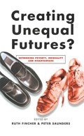 Creating Unequal Futures? | Peter Saunders | 