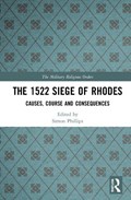 The 1522 Siege of Rhodes | Simon Phillips | 