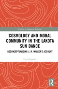 Cosmology and Moral Community in the Lakota Sun Dance | Fritz Detwiler | 