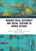 Modern Papal Diplomacy and Social Teaching in World Affairs | MARIANO P. (UNIVERSITY OF MUNSTER,  Germany) Barbato ; Robert J. (Redeemer University College, Canada) Joustra ; Dennis R. (Institute for Global Engagement, Arlington, USA) Hoover | 