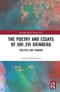 The Poetry and Essays of Uri Zvi Grinberg | Tamar Wolf-Monzon | 