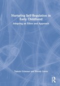 Nurturing Self-Regulation in Early Childhood | Tamsin Grimmer ; Wendy Geens | 