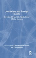 Journalism and Foreign Policy | JESSE OWEN (UNITED INTERNATIONAL COLLEGE,  China) Hearns-Branaman ; Tabe (Xi'an Jiaotong-Liverpool University, China) Bergman | 