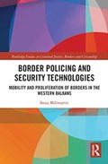 Border Policing and Security Technologies | Sanja Milivojevic | 