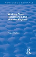Working Class Radicalism in Mid-Victorian England | Trygve Tholfsen | 