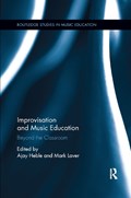 Improvisation and Music Education | AJAY (UNIVERSITY OF GUELPH,  Ontario, Canada) Heble ; Mark Laver | 