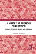 A History of American Consumption | Terrence Witkowski | 