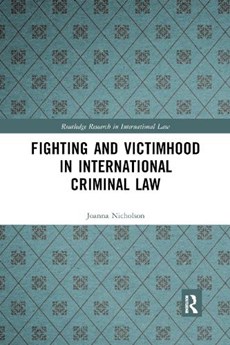 Fighting and Victimhood in International Criminal Law
