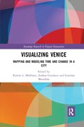 Visualizing Venice | KRISTIN L. (DUKE UNIVERSITY,  USA) Huffman ; Andrea (NFA. Oct 20. Case 01691332) Giordano ; Caroline (Duke University, USA) Bruzelius | 
