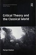 Critical Theory and the Classical World | UK.)Hudson Martyn(NorthumbriaUniversity | 