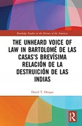 The Unheard Voice of Law in Bartolome de Las Casas's Brevisima Relacion de la Destruicion de las Indias | Usa)orique DavidT.(ProvidenceCollege | 