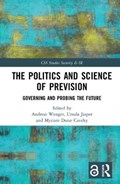 The Politics and Science of Prevision | ANDREAS (ETH ZURICH,  Switzerland) Wenger ; Ursula Jasper ; Myriam (ETH Zurich, Switzerland) Dunn Cavelty | 