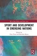 Sport and Development in Emerging Nations | CEM (ISTANBUL BILGI UNIVERSITY,  Turkey) Tinaz ; Brendon (Cape Peninsula University of Technology, South Africa) Knott | 